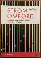 Str&ouml;m ombord : installation, anv&auml;ndning och underh&aring;ll av elsystem i fritidsb&aring;tar