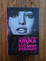 Kruka : En biografi om Suzanne Br&oslash;gger