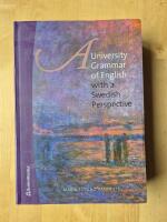 A university grammar of English : With a Swedish perspective