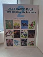 Alla barns djur : sm&aring; och stora djur i v&aring;r natur
