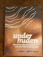 Under huden sexualundervisning & Normkritik iDisk pedagogik