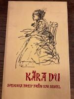 K&auml;ra du. svenska brev fr&aring;n sju sekel