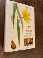 Tulpanmani - terminshandel, finanskris och den &aring;tr&aring;v&auml;rda tulpanl&ouml;ken