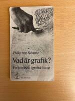 Vad &auml;r grafik- En handbok iu grafisk konst