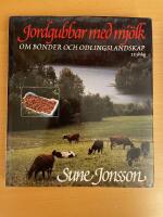 Jordgubbar med mj&ouml;lk : om b&ouml;nder och odlingslandskap