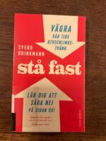 St&aring; fast : v&auml;gra v&aring;r tids utvecklingstv&aring;ng