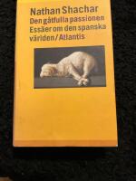 Den g&aring;tfulla passionen : ess&auml;er om den spanska v&auml;rlden