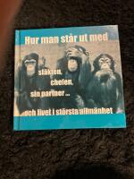 Hur man st&aring;r ut med ...