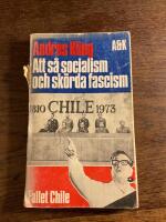 Att s&aring; socialism och sk&ouml;rda fascism : fallet Chile