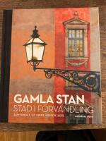 Gamla stan : stad i f&ouml;rvandling