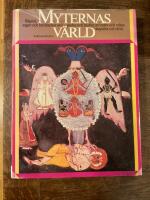 Myternas v&auml;rld : s&auml;gner, sagor och ber&auml;ttelser om gudar och hj&auml;ltar, monster och odjur, skapelse och d&ouml;d