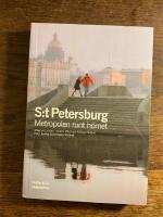 S:t Petersburg : metropolen runt h&ouml;rnet