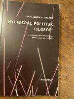 Nyliberal politisk filosofi : En kritisk analys av Milton Friedman, Robert Nozick och F.A. Hayek