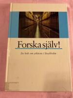 Forska sj&auml;lv! : en bok om arkiven i Stockholm