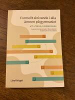 Formellt skrivande i alla &auml;mnen p&aring; gymnasiet : att utveckla undervisning