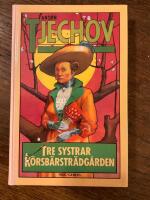 Tre systrar : K&ouml;rsb&auml;rstr&auml;dg&aring;rden