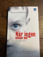 N&auml;r ingen annan ser