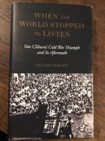 When the world stopped to listen - van cliburns cold war triumph, and its a