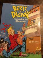 Berts dagbok. Trubadur p&aring; fl&ouml;rtartur