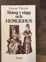 St&aring;ng i v&auml;gg och hemlighus : kulturhistoriska glimtar fr&aring;n m&auml;nsklighetens bakg&aring;rdar