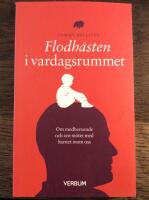 Flodh&auml;sten i vardagsrummet : om medberoende och om m&ouml;tet med barnet inom oss