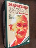 Mahatma! : eller konsten att v&auml;nda v&auml;rlden upp och ner