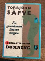 En gentleman &auml;ntrar ringen : tio ber&auml;ttelser om boxning