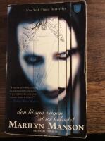 Marilyn Manson : den l&aring;nga v&auml;gen ut ur Helvetet