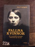 Fallna kvinnor : n&auml;r samh&auml;llets bottensats skulle l&auml;ra sig veta hut