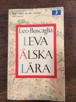 Leva &auml;lska l&auml;ra : tretton f&ouml;rel&auml;sningar