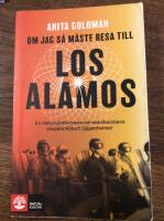 Om jag s&aring; m&aring;ste resa till Los Alamos : En dokument&auml;rroman om atombombens skapare Robert Oppenheimer