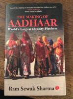 The making of  Aadhaar Worlds Largest Identify Platform