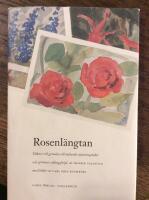 Rosenl&auml;ngtan : dikter vid grinden till doftande njutningstider och gr&ouml;naste odlingsfr&ouml;jd