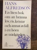 En liten bok om att br&auml;nna l&ouml;v,ris,kvistar och annat avfall i ett h&ouml;rn av tr&auml;dg&aring;rden.