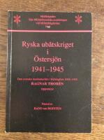 Ryska ub&aring;tskriget i &Ouml;stersj&ouml;n 1941-1945 : den svenske marinattach&eacute;n i Helsingfors 1942-1945 Ragnar Thor&eacute;n rapporterar
