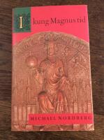I kung Magnus tid : Norden under Magnus Eriksson : 1317-1374