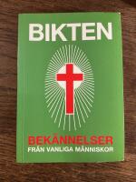 Bikten : bek&auml;nnelser fr&aring;n vanliga m&auml;nniskor