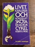 Livet, k&auml;rleken och konsten att sk&ouml;ta en motorcykel : [en studie i v&auml;rderingar]