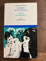 Resor i det sinnliga ; Sista sommaren : tv&aring; romaner om ungdom