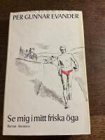 Se mig i mitt friska &ouml;ga : roman