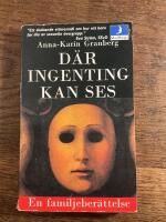 D&auml;r ingenting kan ses : en familjeber&auml;ttelse