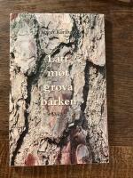 L&auml;tt mot grova barken : [dikter]