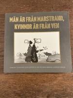 M&auml;n &auml;r fr&aring;n Marstrand : kvinnor &auml;r fr&aring;n Ven Samlade teckningar om relationer