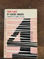 Four plays by Eug&eacute;ne Ionesco. The bald Soprano, The lesson, Jack, or the submission, The chairs