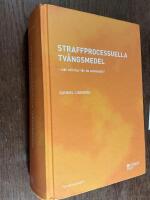 Straffprocessuella tv&aring;ngsmedel &ndash; n&auml;r och hur f&aring;r de anv&auml;ndas?