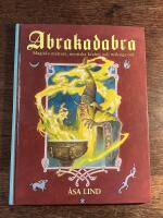 Abrakadabra : Magiska m&auml;stare, mystiska krafter och m&auml;ktiga ord