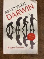 Arvet fr&aring;n Darwin : religion, m&auml;nniska, moral