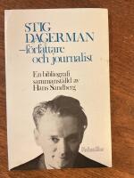 Stig Dagerman - f&ouml;rfattare och journalist : en bibliografi