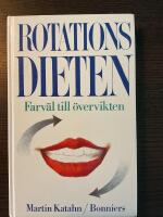Rotationsdieten - farv&auml;l till &ouml;vervikten