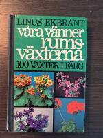 V&aring;ra v&auml;nner rumsv&auml;xterna. 100 v&auml;xter i f&auml;rg